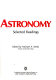 Astronomy : selected readings /