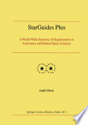 StarGuides plus : a world-wide directory of organizations in astronomy and related space sciences /