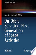 On-Orbit Servicing: Next Generation of Space Activities /