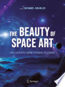 The Beauty of Space Art : An Illustrated Journey Through the Cosmos  /