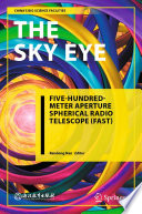 The Sky Eye : Five-Hundred-Meter Aperture Spherical Radio Telescope (FAST) /