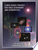 A new science strategy for space astronomy and astrophysics.