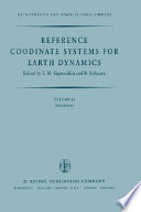 Reference coordinate systems for earth dynamics : proceedings of the 56th Colloquium of the International Astronomical Union held in Warsaw, Poland, September 8-12, 1980 /
