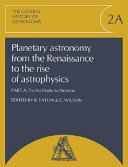 Planetary astronomy from the Renaissance to the rise of astrophysics  /