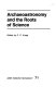 Archaeoastronomy and the roots of science /