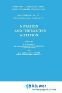 Nutation and the earth's rotation : [symposium] held in Kiev, USSR, 23-28 May, 1977 /