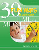 30 fun ways to learn about time and money /