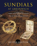 Sundials at Greenwich : a catalogue of the sundials, nocturnals, and horary quadrants in the National Maritime Museum, Greenwich /