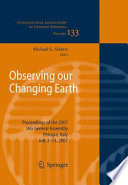 Observing our changing earth : proceedings of the 2007 IAG General Assembly, Perugia, Italy, July 2 - 13, 2007 /