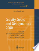 Gravity, geoid and geodynamics 2000 : GGG2000 IAG International Symposium Banff, Alberta, Canada July 31 - August 4, 2000 /