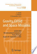 Gravity, geoid and space missions : GGSM 2004, IAG International Symposium, Porto, Portugal, August 30-September 3, 2004 /