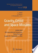 Gravity, geoid and space missions : GGSM 2004, IAG International Symposium, Porto, Portugal, August 30-September 3, 2004 /