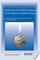 Earth gravity field from space : from sensors to earth sciences : proceedings of an ISSI workshop, 11-15 March 2002, Bern, Switzerland /