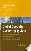 Global geodetic observing system : meeting the requirements of a global society on a changing planet in 2020 /
