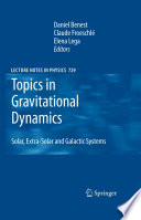 Topics in gravitational dynamics : solar, extra-solar and galactic systems /