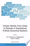 Chaotic worlds : from order to disorder in gravitational N-body dymamical systems /