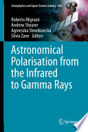 Astronomical Polarisation from the Infrared to Gamma Rays /