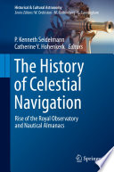 The History of Celestial Navigation : Rise of the Royal Observatory and Nautical Almanacs /