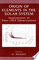 Origin of elements in the solar system : implications of post-1957 observations /