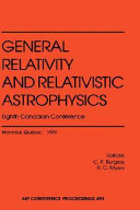 General relativity and relativistic astrophysics : eighth Canadian conference, Montréal, Québec, June 1999 /
