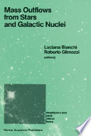 Mass outflows from stars and galactic nuclei : proceedings of the Second Torino Workshop, held in Torino, Italy, May 4-8, 1987 /