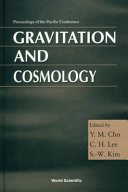 Proceedings of the Pacific Conference [on] Gravitation and Cosmology : Sheraton Walker Hill, Seoul, Korea, 1-6 February 1996 /