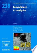 Convection in astrophysics : proceedings of the 239th Symposium of the International Astronomical Union held in Prague, Czech Republic, 21-25 August 2006 /