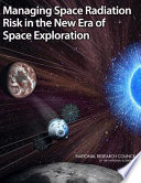 Managing space radiation risk in the new era of space exploration /