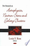 New research on astrophysics, neutron stars and galaxy clusters /