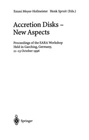 Accretion disks : new aspects : proceedings of the EARA workshop held in Garching, Germany, 21-23 October 1996 /