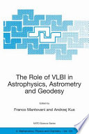 The role of VLBI in astrophysics, astrometry, and geodesy /