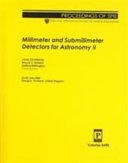 Millimeter and submillimeter detectors for astronomy II : 23-25 June 2004, Glasgow, Scotland, United Kingdom /