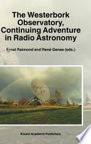 The Westerbork Observatory, continuing adventure in radio astronomy /