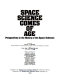 Space science comes of age : perspectives in the history of the space sciences /