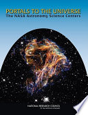 Portals to the universe : the NASA astronomy science centers /