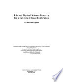 Life and physical sciences research for a new era of space exploration : an interim report /