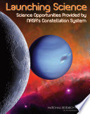 Launching science : science opportunitites provided by NASA's constellation system /