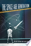 The space age generation : lives and lessons from the golden age of solar system exploration /