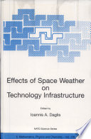 Effects of space weather on technology infrastructure /