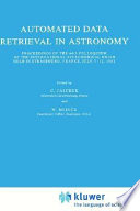 Automated data retrieval in astronomy : proceedings of the 64th Colloquium of the International Astronomical Union, held in Strasbourg, France, July 7-10, 1981 /