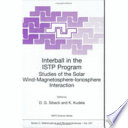 Interball in the ISTP Program : studies of the solar wind-magnetosphere-ionosphere interaction /
