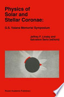Physics of solar and stellar coronae : G.S. Vaiana Memorial Symposium : proceedings of a conference of the International Astronomical Union, held in Palermo, Italy, 22-26 June, 1992 /