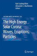 The high energy solar corona : waves, eruptions, particles /