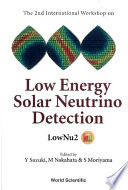 The 2nd International Workshop on Low Energy Solar Neutrino Detection : Tokyo, Japan, 4-5 December 2000 /
