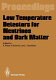 Low temperature detectors for neutrinos and dark matter : proceedings of a workshop, held at Ringberg Castle, Tegernsee, May 12-13,  1987 /