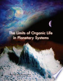 The limits of organic life in planetary systems /