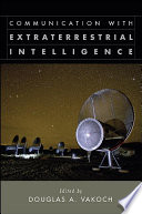 Communication with extraterrestrial intelligence /