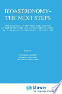 Bioastronomy : the next steps : proceedings of the 99th Colloquium of the International Astronomical Union held in Balaton, Hungary, June 22-27, 1987 /
