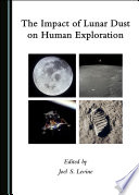 The impact of lunar dust on human exploration /