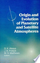 Origin and evolution of planetary and satellite atmospheres /